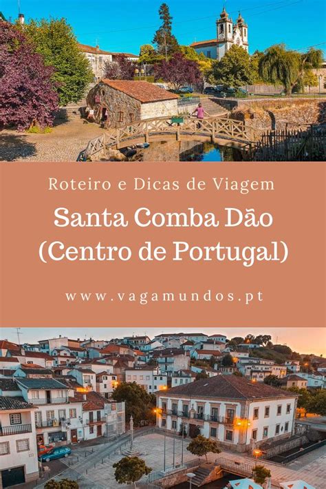 Visitar Santa Comba Dão e arredores roteiro o que ver e fazer