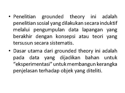 METODE GROUNDED THEORY Karakter Dasar Grounded theory mendasari