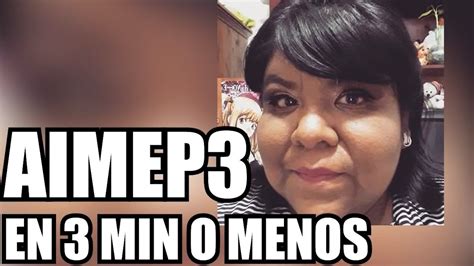 AIMEP3 EN 3 MIN O MENOS RESUBIDO Heisenwolf YouTube