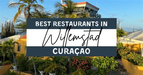 Best Restaurants In Willemstad Curaçao To Eat Like Locals