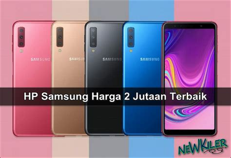 7 Rekomendasi Hp Samsung Terbaik Harga 2 Jutaan Di Tahun 2020 Newkiler