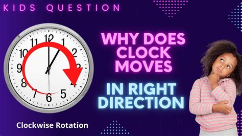 Why Does Clock Moves In Right Directions Clockwise Direction Kids