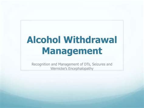 Ppt Alcohol Withdrawal Management Powerpoint Presentation Free