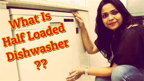 Half Load Dishwasher Meaning Youtube