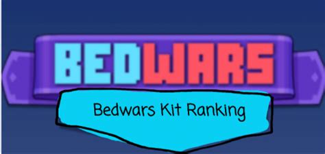 Create A Bedwars Kit Ranking Non Battlepass Kits Edition Tier List