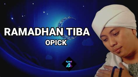 Opick Ramadhan Tiba Lirik Lagu Religi Ramadhan