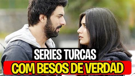 Series Turcas Con Besos Reales Recomendaci N Del Mejor Beso Apasionado