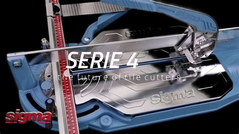 Sigma Serie 4 New Tile Cutters Youtube