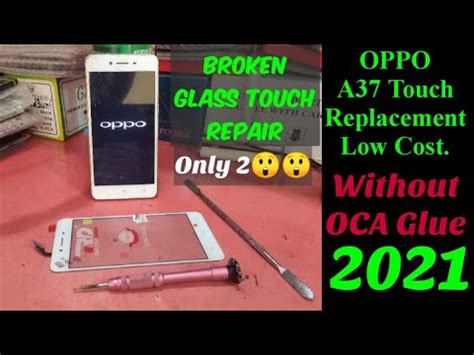 OPPO A37 Touch Replacement Without OCA Glue Broken Glass Repair Low