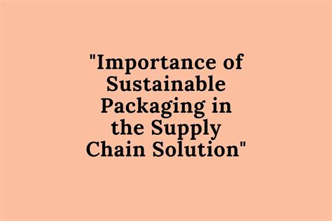 Importance Of Sustainable Packaging In The Supply Chain Solution