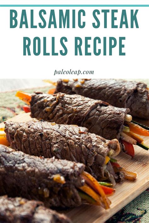 Balsamic Steak Rolls Recipe Paleo Leap