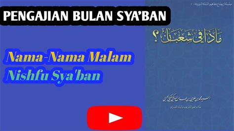 Pengajian Bulan Sya Ban Nama Nama Malam Nisfu Sya Ban Sufyanfika Youtube