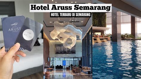 Hotel Aruss Semarang Hotel Terbaru Di Semarang Youtube