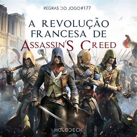 Assassin's Creed Revolução Francesa - Regras do Jogo #177 – A Revolução Francesa de Assassin’s Creed Unity by ...