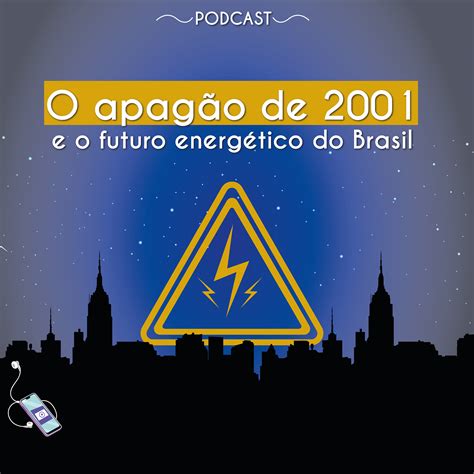 Atualidades 26 O apagão de 2001 e o futuro energético do Brasil