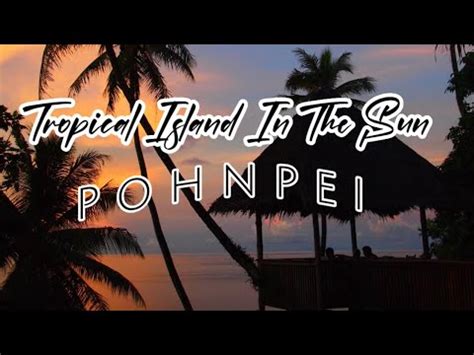 Tropical Island In The Sun Pohnpei Micronesia Koulinpohnpei