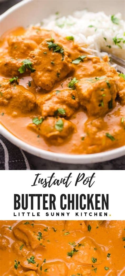 Instant Pot Butter Chicken Recipe Little Sunny Kitchen