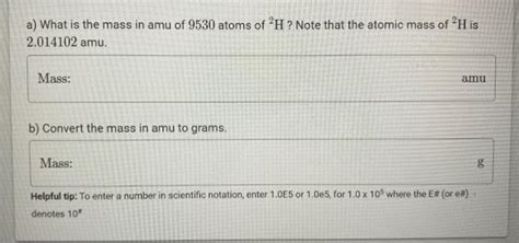 Solved a) What is the mass in amu of 9530 atoms of 2H ? Note | Chegg.com