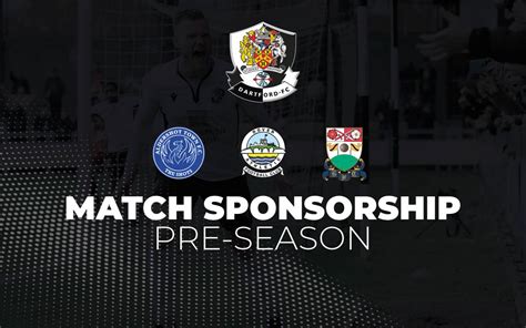 Match Sponsorship Pre Season Dartford Football Club Official Website