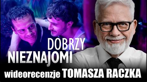 Dobrzy Nieznajomi Re Andrew Haigh Prod Wideorecenzja Tomasza