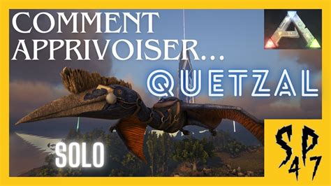 Comment Apprivoiser Un Quetzal Ark Survival Evolved Tuto Youtube