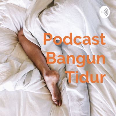 Podcast Bangun Tidur A Podcast On Spotify For Podcasters