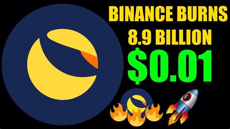 Binance Burns Billion Terra Luna Classic Tokens Lunc