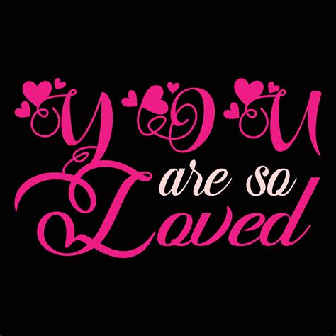 You Love Are So Loved T Shirt Design 23893340 Vector Art At Vecteezy