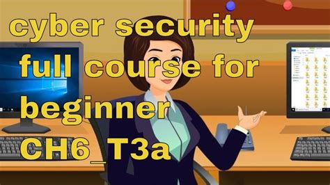 Cyber Security Cyber Security Full Course For Beginner CH6 T3a Mp4