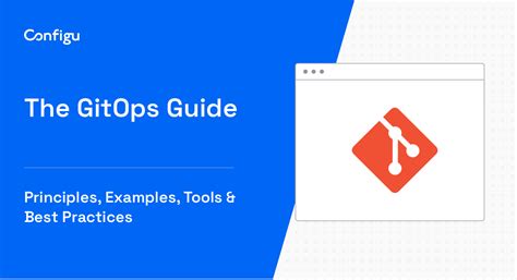 The GitOps Guide Principles Examples Tools Best Practices Configu