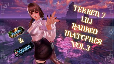 Tekken 7 Lili Ranked Matches S4 Promo To Ryujin Youtube