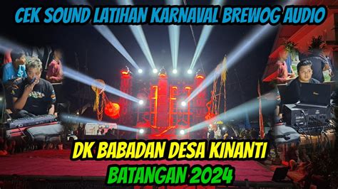 Cek Sound Brewog Audio Malam Di Babadan Ds Kuniran Batangan Pati