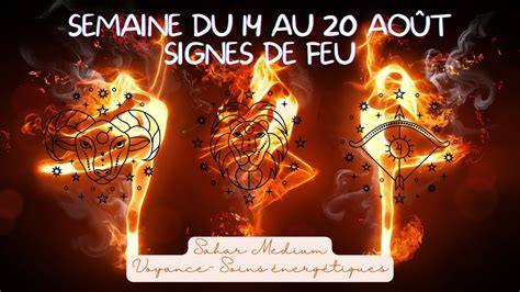 Votre Semaine Du Au Ao T Signes De Feu B Lier Lion