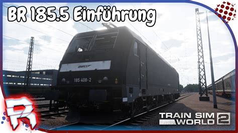 BR 185 5 EinführungTrain Sim World 2 TSW2 264 Rush Hour