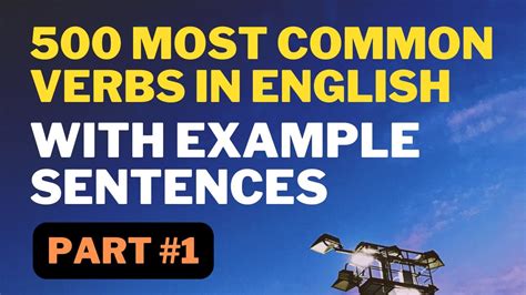 Part 1 500 Most Common Verbs In English With Example Sentences 500