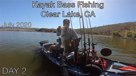 Kayak Bass Fishing Clear Lake July Day Youtube