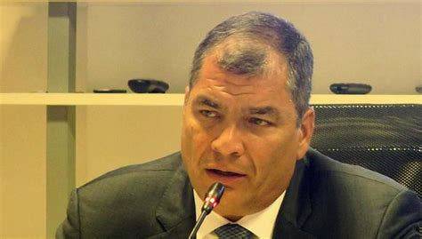 Rafael Correa Es Acusado Formalmente De Ser Autor Intelectual De