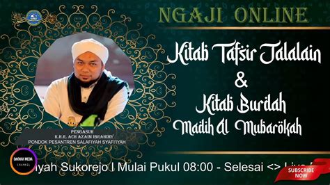 Live Streaming Pengajian Kitab Tafsir Jalalain Kitab Burdah Madih Al