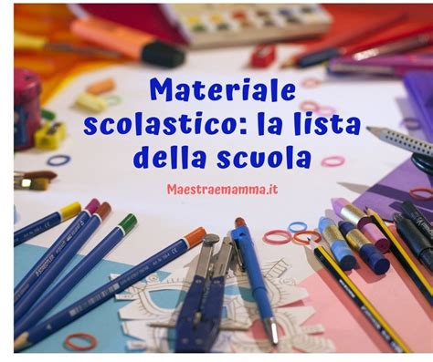 Materiale Scolastico La Lista Della Scuola Cosa Comprare Per Il