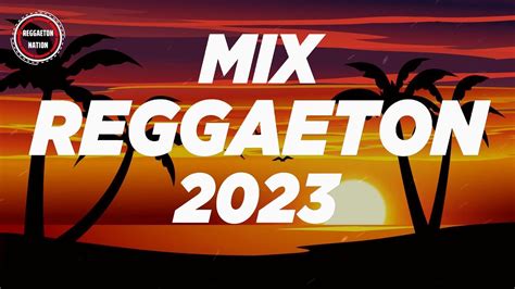 REGGAETON MIX 2023 LATINO MIX 2023 LO MAS NUEVO MIX CANCIONES