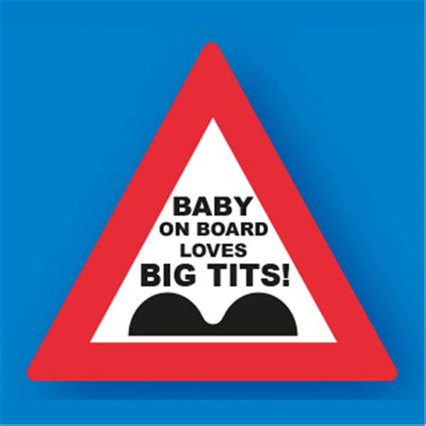 TRAFFIC SIGNS BABY BRD LOVES BIG TITS