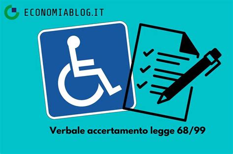 Verbale Di Accertamento Legge 68 99 Per Trovare Lavoro Chi Sono I