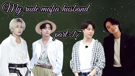 My Rude Mafia Husband Part 17 Taekook Yoonmin Love Story YouTube