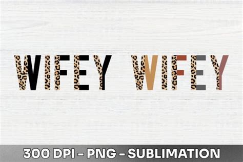 Wifey Half Leopard Sublimation Png Graphic By Human Shadow · Creative