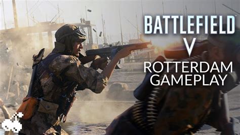 Battlefield V Gameplay Exclusive Rotterdam Map 60fps Youtube