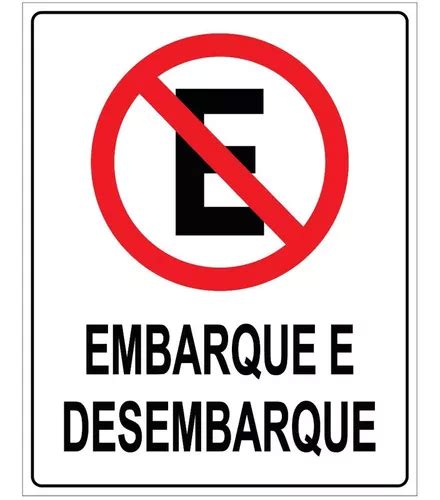 Placa Proibido Estacionar Embarque E Desembarque X Cm Parcelamento