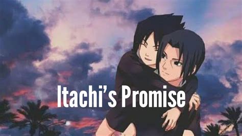 Itachis Promise Itachi And Sasuke Brotherly Love Youtube