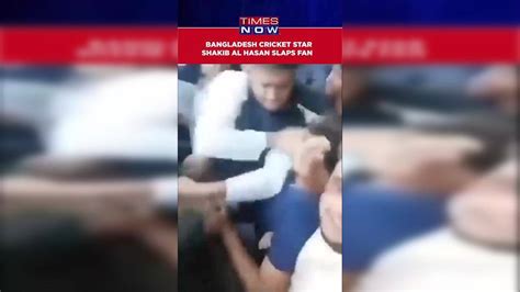 Watch Bangladesh Cricketer Shakib Al Hasan Lands In Trouble Slaps A