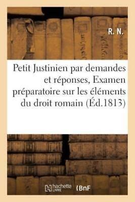 Petit Justinien Par Demandes Et R Ponses Ou Examen Pr Paratoire Sur