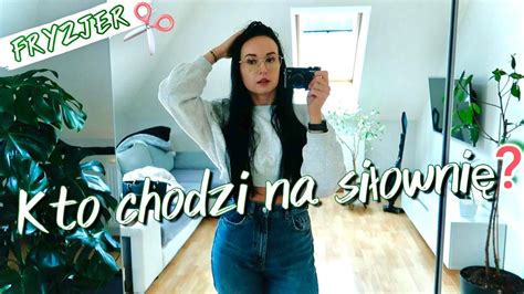 Vlog Fryzjer Kto Chodzi Na Si Owni Ewelina Gilarska Youtube